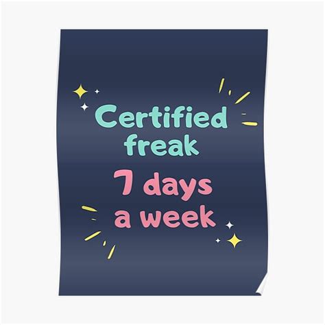 Certified Freak Days A Week Posters Redbubble