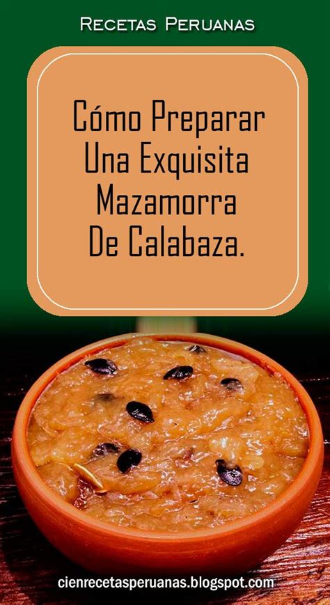 Cómo Preparar Una Exquisita Mazamorra De Calabaza Recetas Peruanas