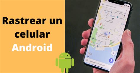 Cómo localizar un celular Android Gratis