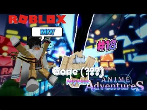 ANIME ADVENTURE 18 ROBLOX GONE EVOLVED ANGAS NITO YouTube