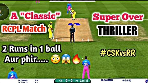 Csk Vs Rr Epiclast Ball Thriller Match 🔥😱 Best Super Over Thriller