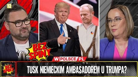 BezSpiny TUSK NIEMIECKIM AMBASADOREM U TRUMPA WPolsce Pl