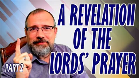 A Revelation Of The Lord S Prayer Part 2 YouTube