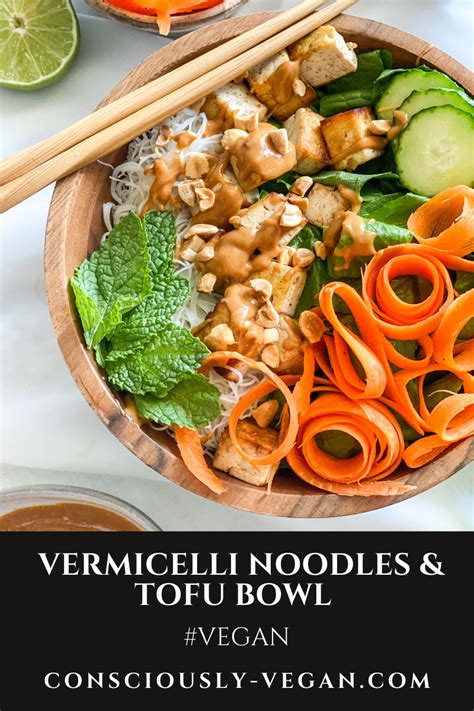 Vermicelli Noodles and Tofu Bowl • Consciously Vegan