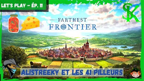 Farthest Frontier FR 11 41 pilleurs fromagerie préserverie 200