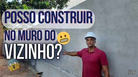 Posso construir no muro do vizinho Altura mínima que utilizamos no