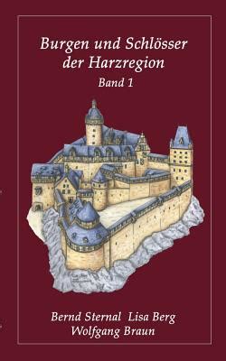 Burgen Und Schlsser Der Harzregion Band By Bernd Sternal Wolfgang