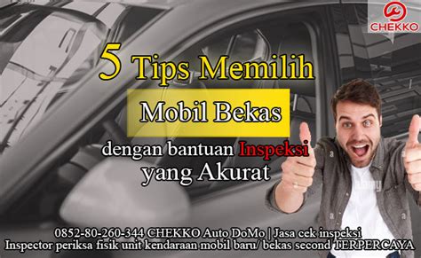 5 Tips Memilih Mobil Bekas Dengan Bantuan Inspeksi Yang Akurat