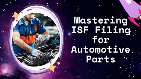 Mastering Isf Filing For Automotive Parts A Simple Guide Youtube