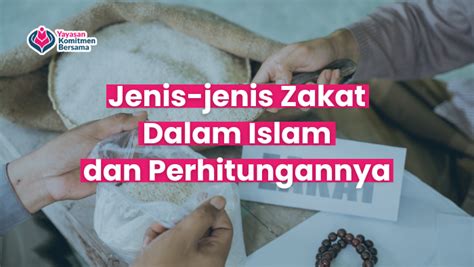 Jenis Jenis Zakat Dalam Islam Dan Perhitungannya