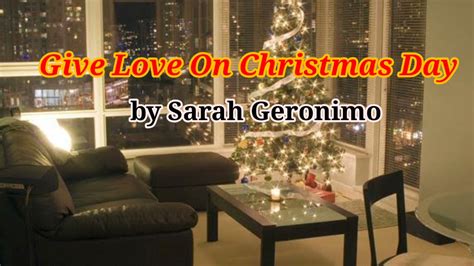 Give Love On Christmas Day By Sarah Geronimo Lyrics Youtube