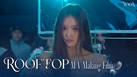 Oh My Girl S Yooa Takes You Behind The Scenes Of Rooftop Mv Allkpop