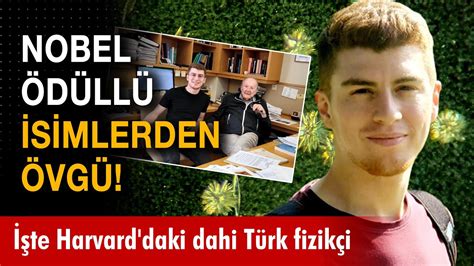 Te Harvard Daki Dahi T Rk Fizik I Furkan Zt Rk Nobel D Ll Bilim