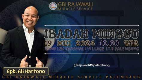 Ibadah Gbi Rajawali Ms Palembang Mei Bpk Ali Hartono