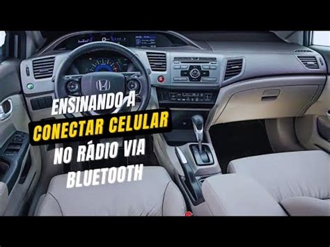 COMO CONECTAR CELULAR NO RADIO VIA BLUETOOTH DO HONDA CIVIC G9 LXR ANO