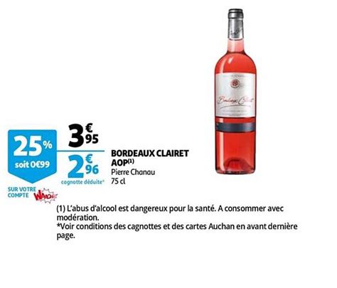 Promo Bordeaux Clairet Aop Pierre Chanau Chez Auchan Icatalogue Fr