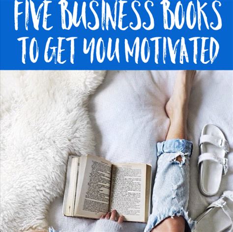 Five Business Books to Get You Motivated