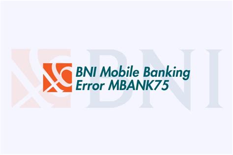 Bni Mobile Banking Error Mbank Berikut Penyebab Cara Mengatasi