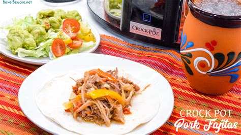 Crock Pot Pork Fajitas Beyer Eats And Drinks