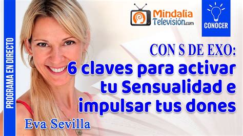 6 Claves Para Activar Tu Sensualidad E Impulsar Tus Dones Por Eva