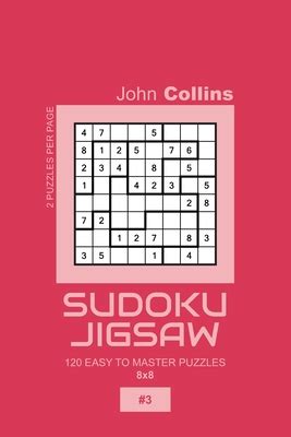 Sudoku Jigsaw 120 Easy To Master Puzzles 8x8 3 Sudoku Jigsaw