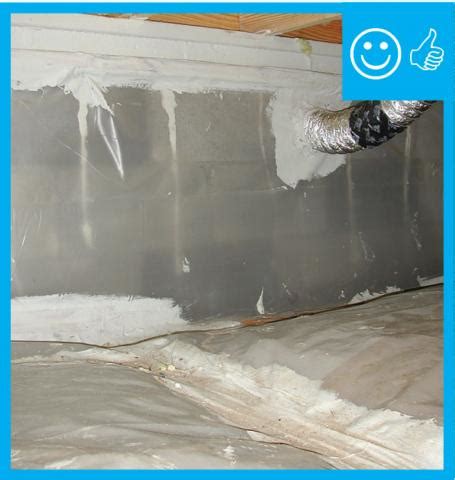 There is 6 mil. polyethylene sheeting installed and sealed in the ...