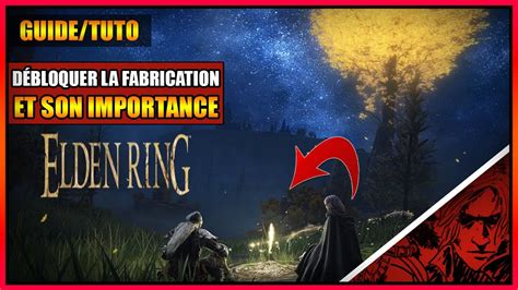 Guide Tuto Debloquer La Fabrication Sur Elden Ring Et Son Importance