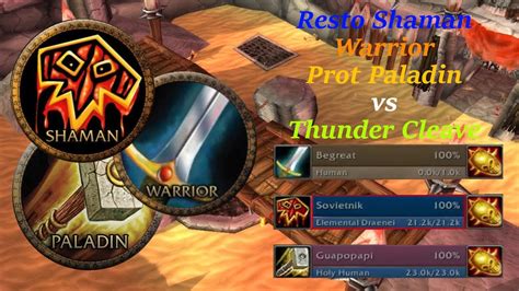 Resto Sham Warrior Prot Pally Vs Thunder Cleave 2300 MMR YouTube