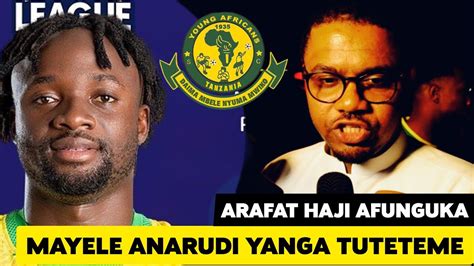 Rasmi ARAFAT HAJI AFUNGUKA FISTON MAYELE Anarudi Tena YANGA Hatuachi