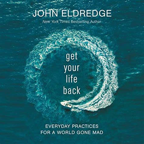 Get Your Life Back By John Eldredge Audiobook