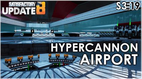 Satisfactory Update 8 Hypertube Cannon Airport Design YouTube