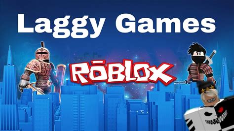 Roblox Laggy Games Ep 1 YouTube