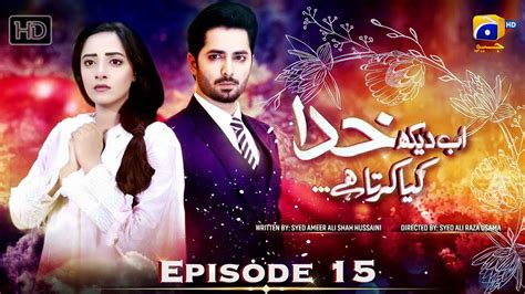 Ab Dekh Khuda Kya Karta Hai Episode 15 [eng Sub] Danish Taimoor