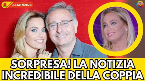 Scoppia La Sorpresa Paolo Bonolis E Sonia Bruganelli La Notizia