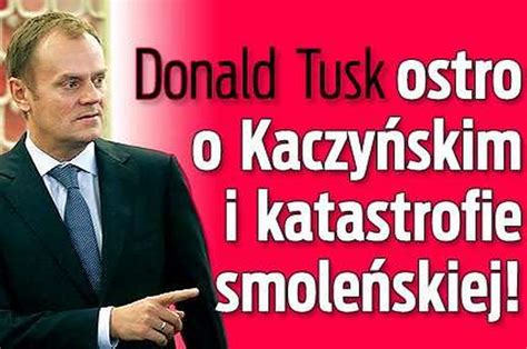 Tusk ostro o Kaczyńskim i katastrofie smoleńskiej