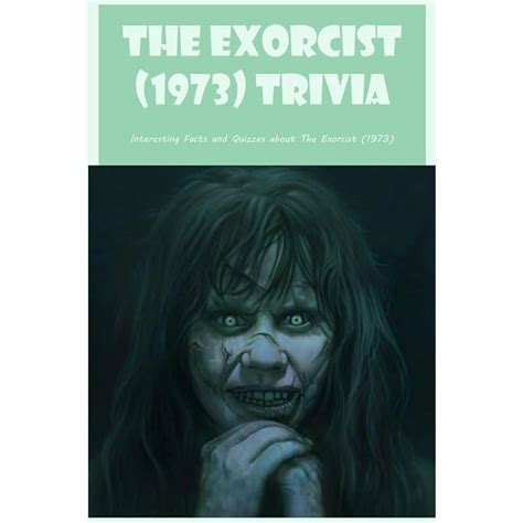 Buy The Exorcist 1973 Trivia Interesting Facts And Quizzes About The