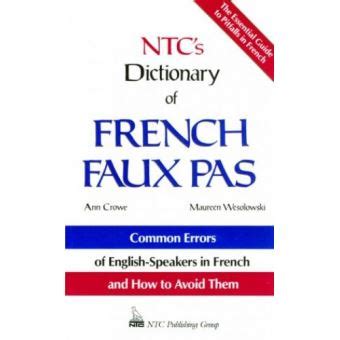 Ntc S Dictionary Of French Faux Pas Common Errors Of English Speakers