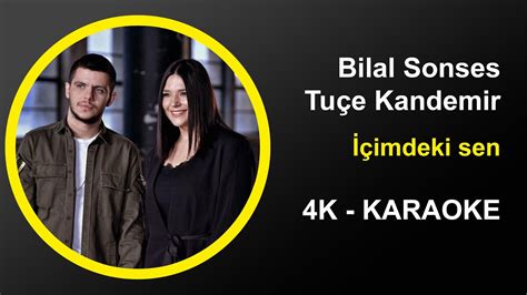 Bilal Sonses Tuçe Kandemir İçimdeki Sen Karaoke 4k Youtube