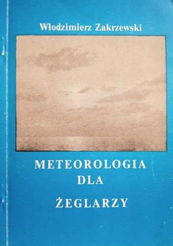 Meteorologia dla żeglarzy Włodzimierz Zakrzewski Książka w