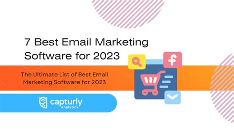 The Ultimate List Of Best Email Marketing Software For 2023 Capturly Blog