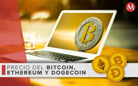 Precio Del Bitcoin Ethereum Y Dogecoin Hoy Martes 14 De Mayo De 2024