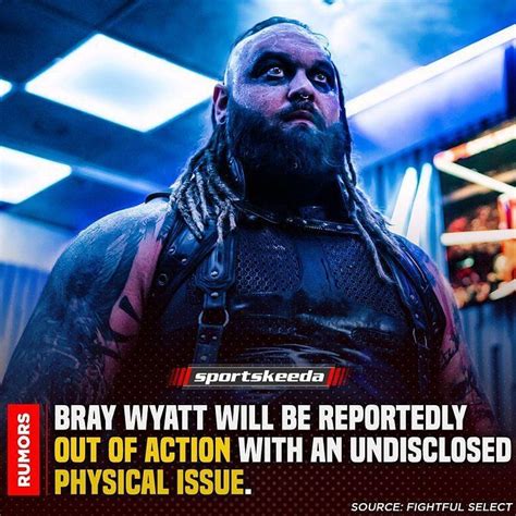 Bray Wyatt Physical Issue What Physical Issue Is Bray Wyatt Currently