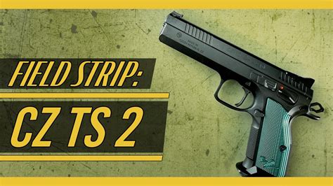 Cz Ts Field Strip Disassembly Reassembly Youtube