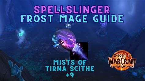 Spellslinger Frost Mage Guide Mists Of Tirna Scithe 9 Youtube