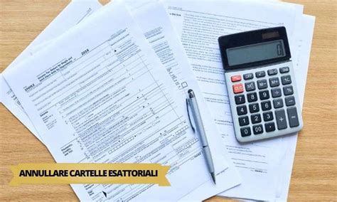 Le Cartelle Esattoriali Si Possono Annullare Ecco Il Modo E Senza Avvocato