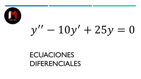 Ecuación Diferencial De Segundo Orden Con Coeficientes Constantes Ejercicio 3 Raíces Iguales