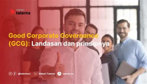 Good Corporate Governance Gcg Landasan Dan Prinsipnya