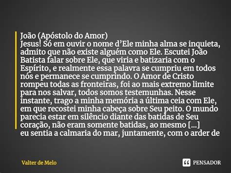 ⁠joão Apóstolo Do Amor Jesus Só Valter De Melo Pensador