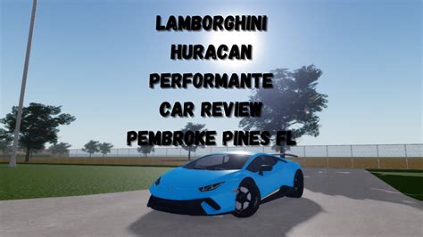 Lamborghini Huracan Performante Car Review Pembroke Pines FL Roblox