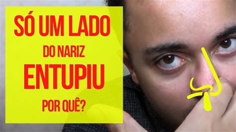 Nariz Entupido Só De Um Lado O Que Fazer - Nariz entupido de um lado só. Por que isso acontece? ENTENDA! - YouTube